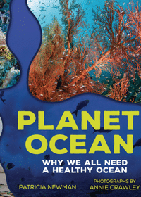 Planet Ocean: Why We All Need a Healthy Ocean